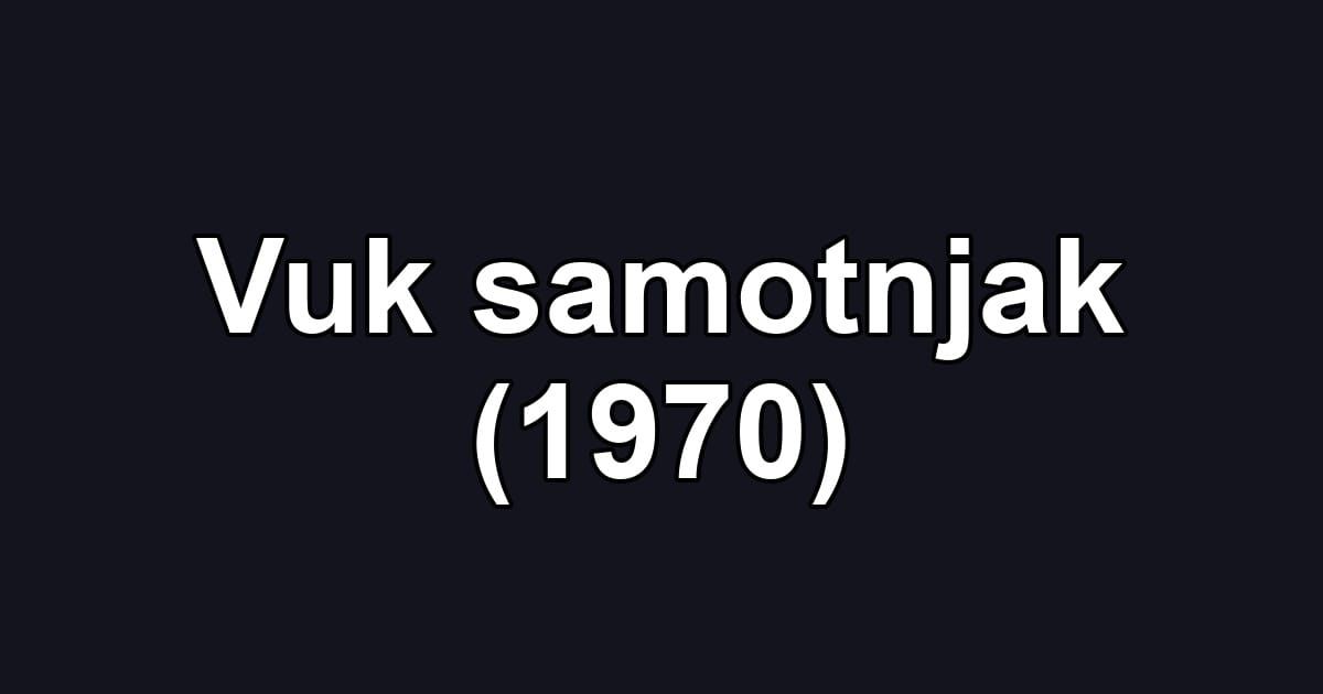 Vuk samotnjak (1970)