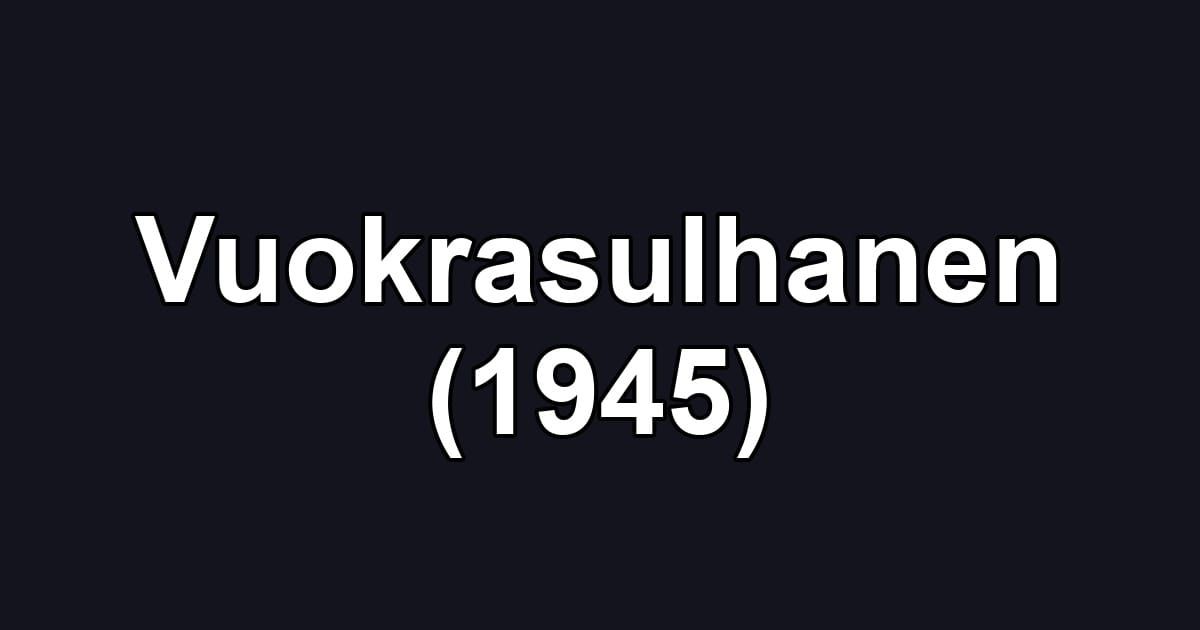 Vuokrasulhanen (1945)