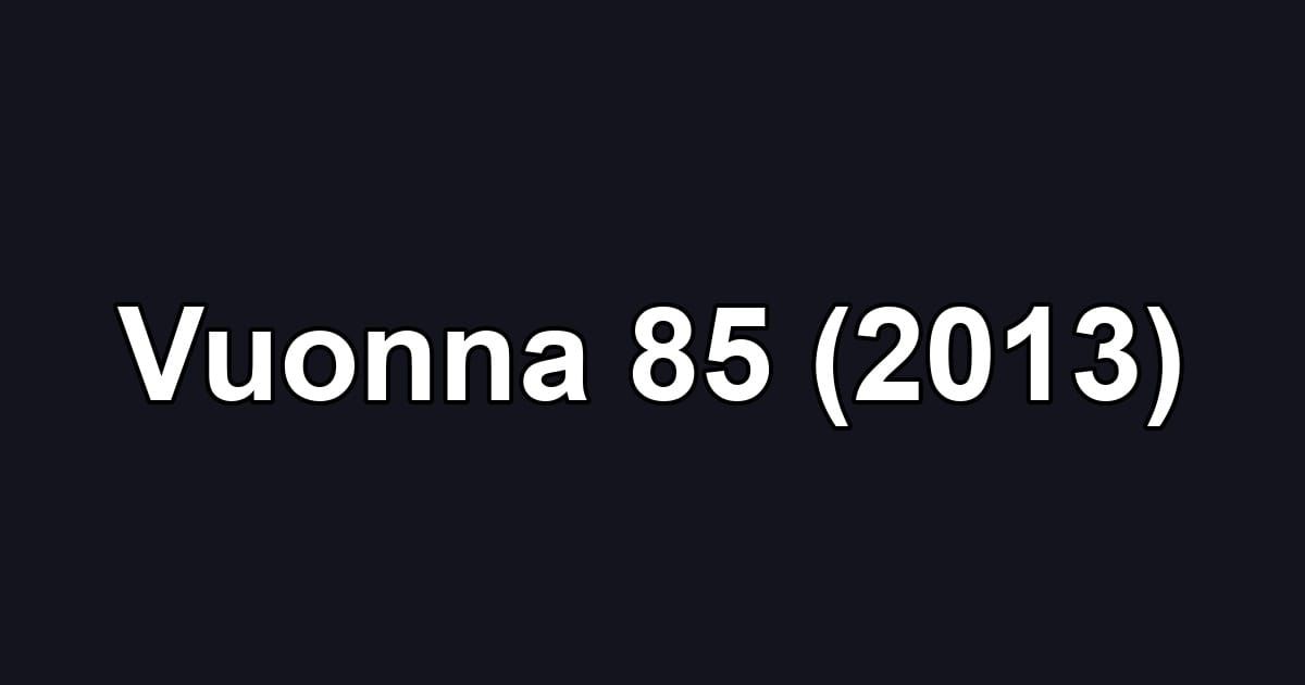 Vuonna 85 (2013)