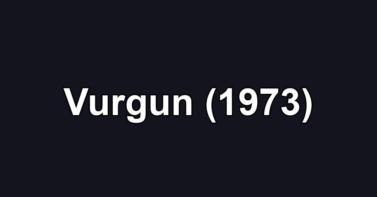 Vurgun (1973)