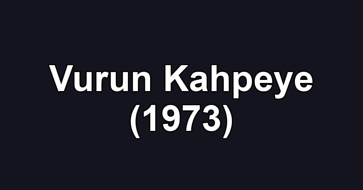 Vurun Kahpeye (1973)