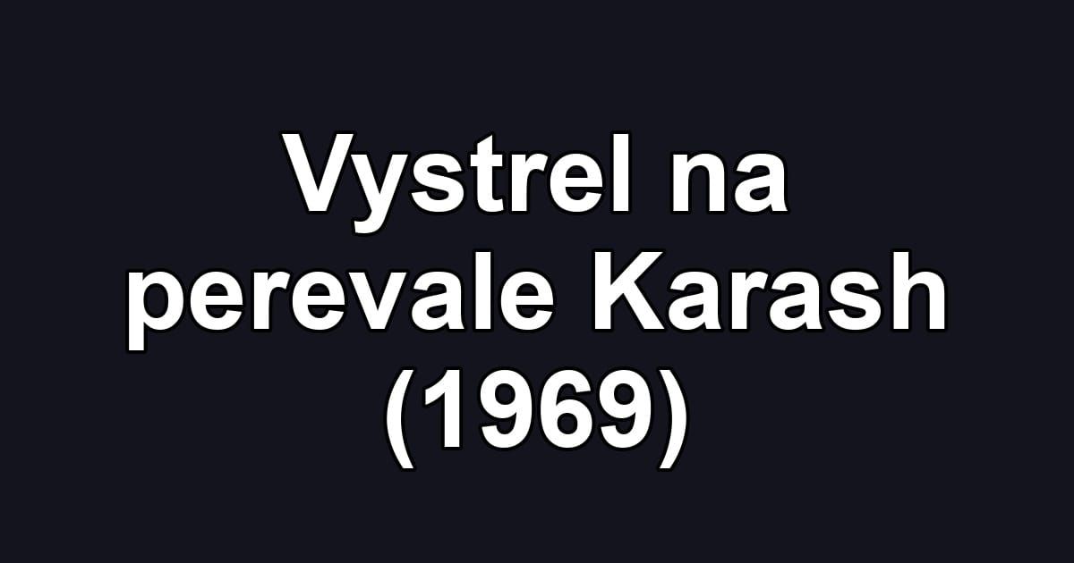 Vystrel na perevale Karash (1969)