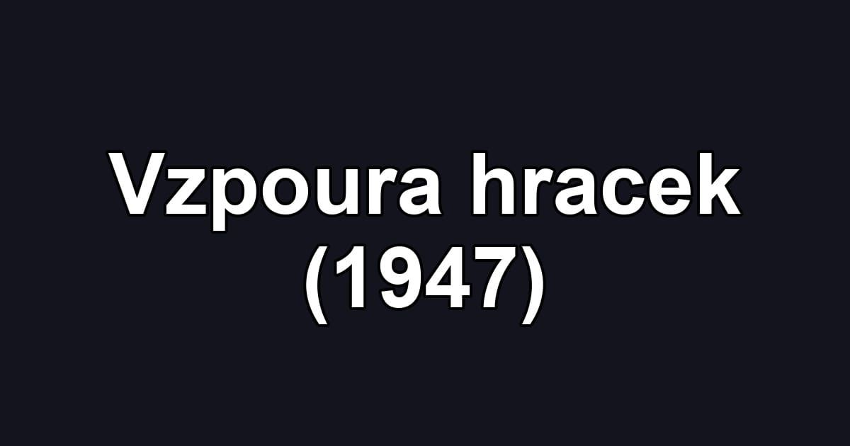 Vzpoura hracek (1947)