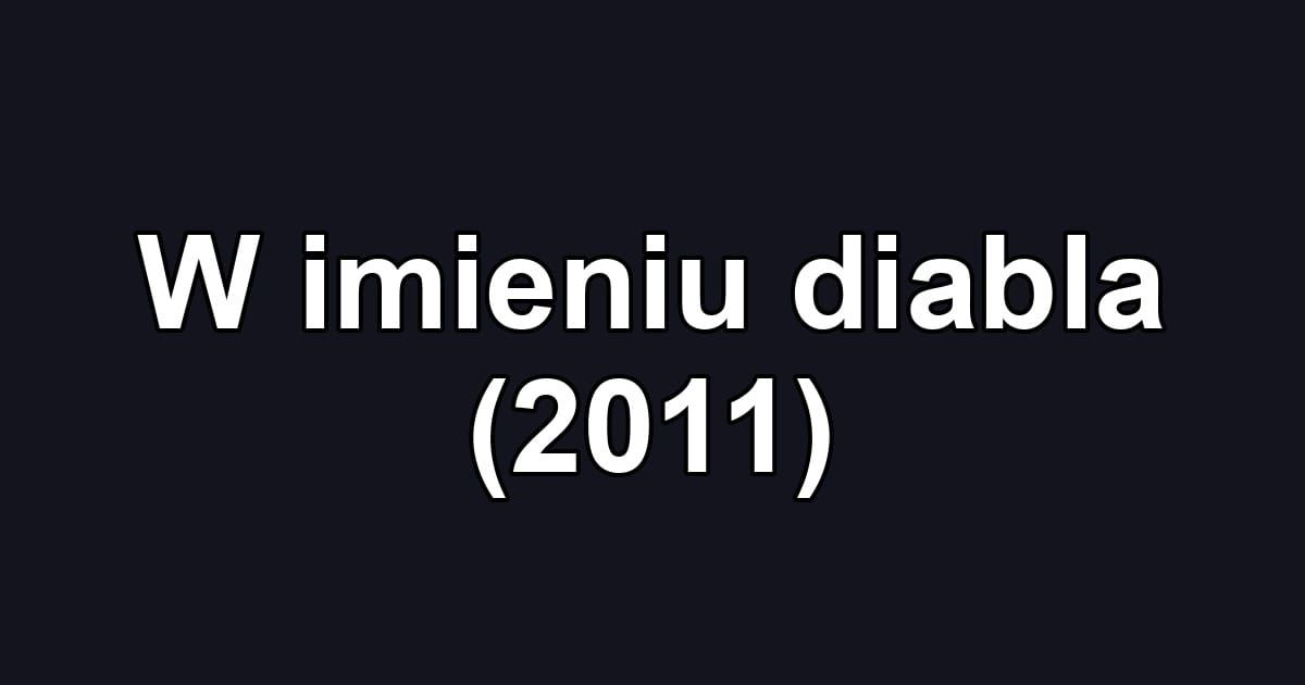 W imieniu diabla (2011)