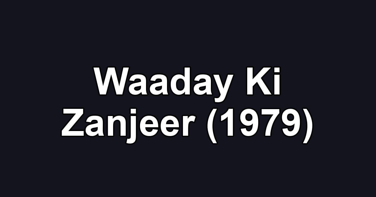 Waaday Ki Zanjeer (1979)