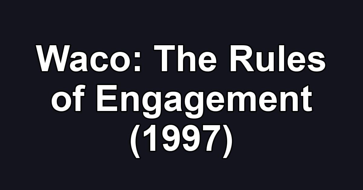 Waco: The Rules of Engagement (1997)