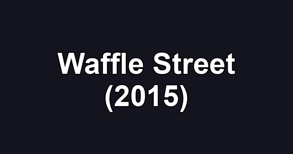 Waffle Street (2015)