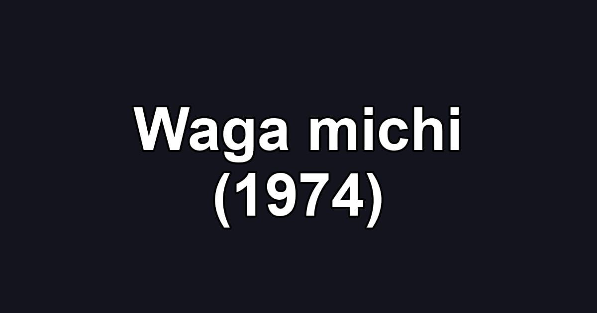 Waga michi (1974)