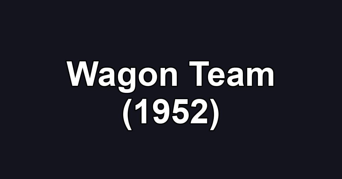 Wagon Team (1952)