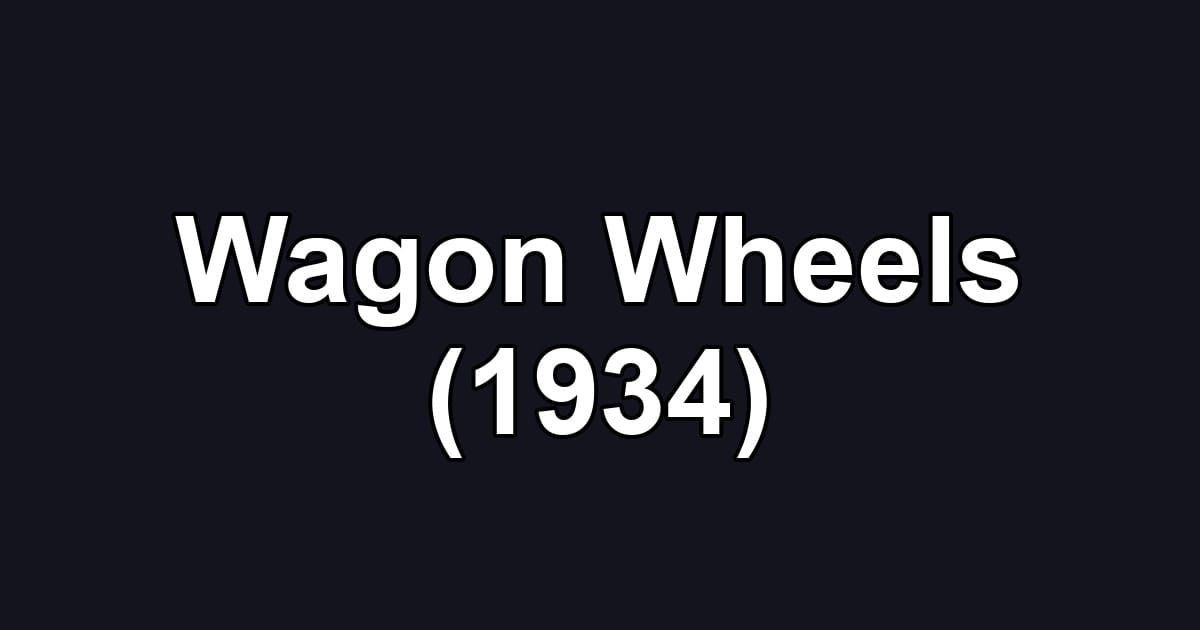 Wagon Wheels (1934)