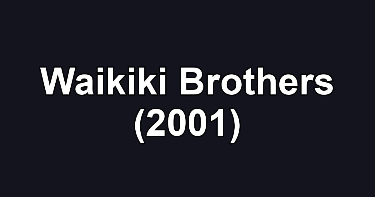 Waikiki Brothers (2001)