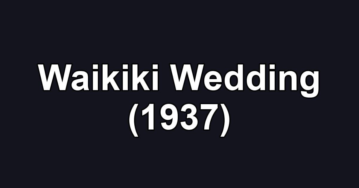 Waikiki Wedding (1937)