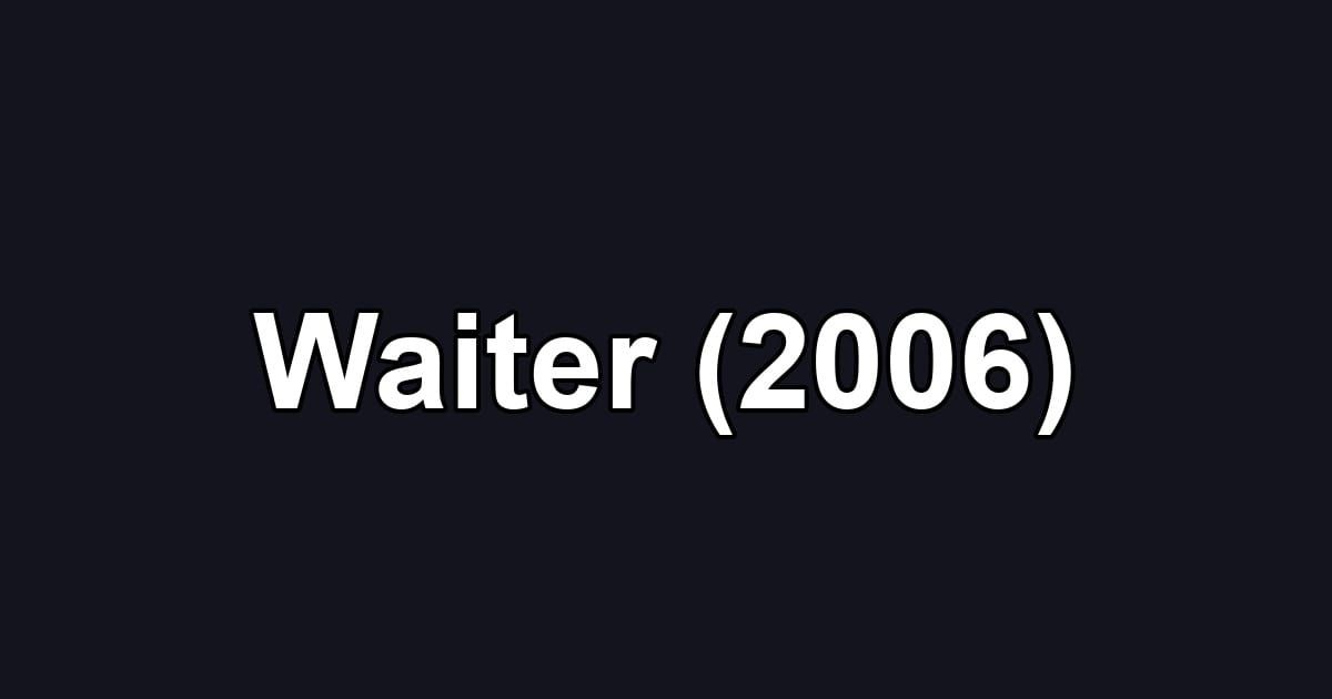 Waiter (2006)