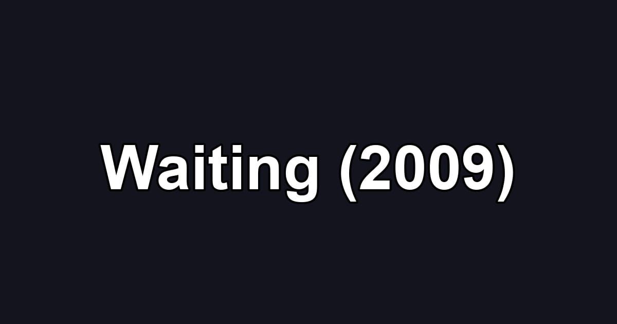 Waiting (2009)