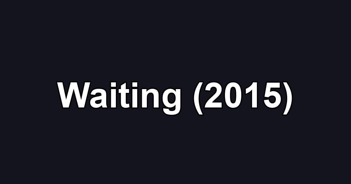 Waiting (2015)