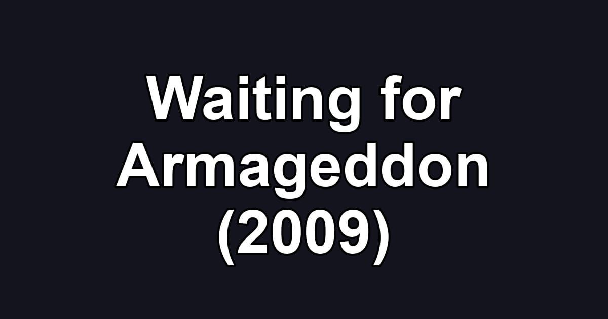Waiting for Armageddon (2009)