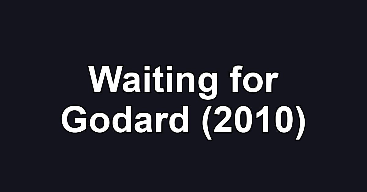 Waiting for Godard (2010)