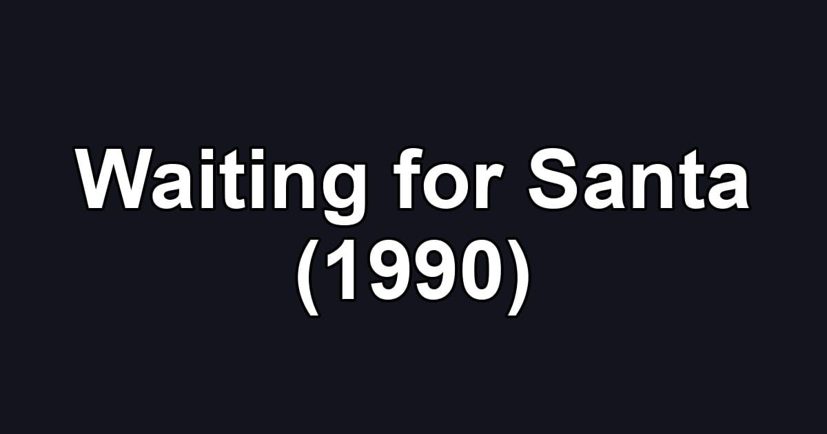 Waiting for Santa (1990)