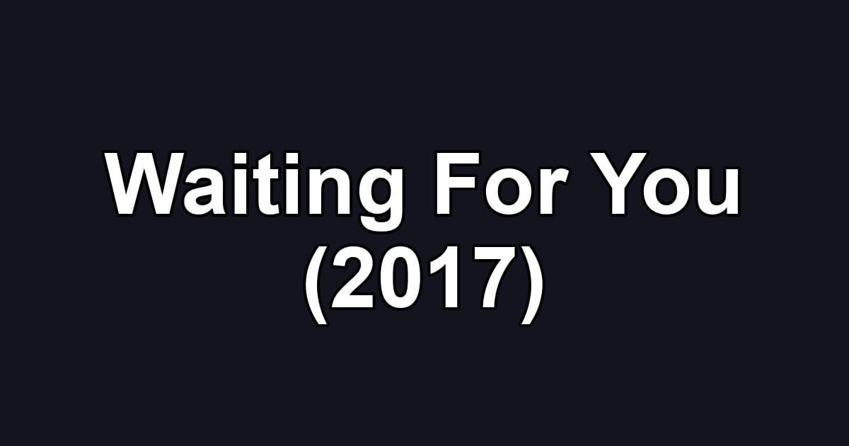 Waiting For You (2017)