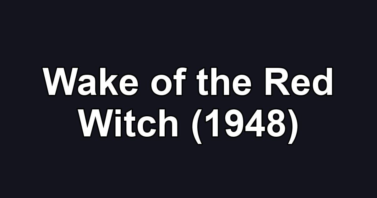 Wake of the Red Witch (1948)