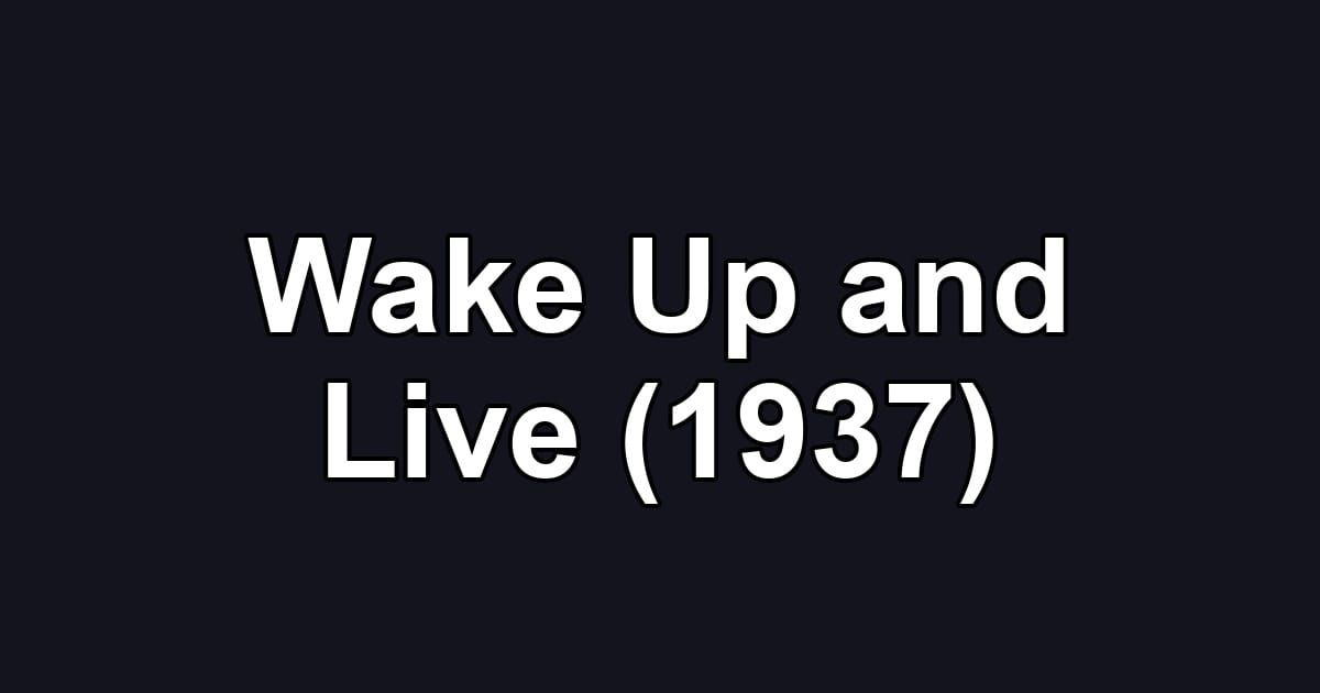 Wake Up and Live (1937)
