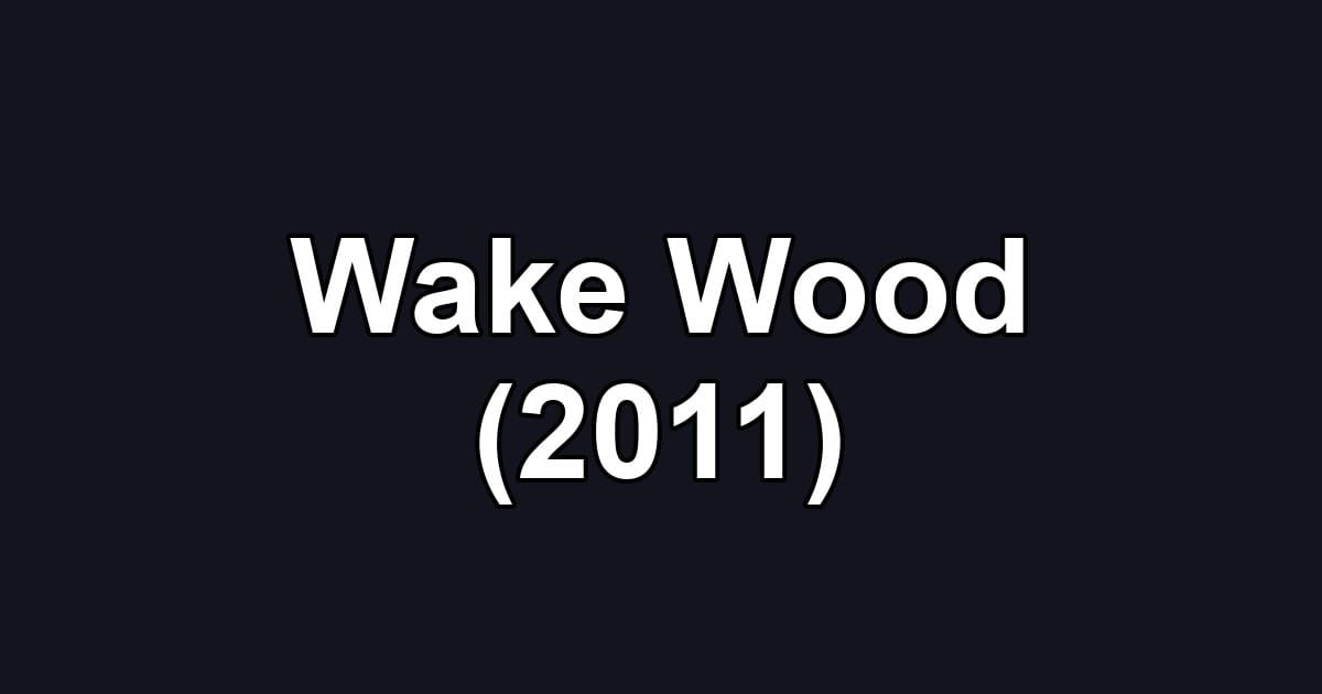 Wake Wood (2011)