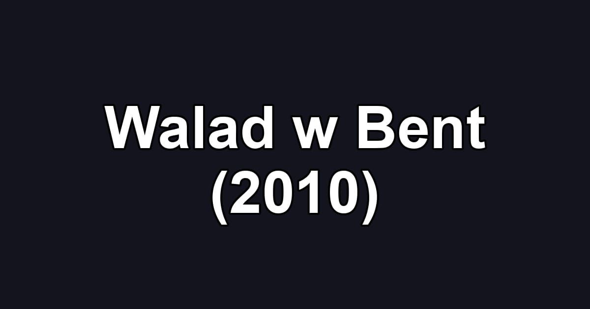 Walad w Bent (2010)