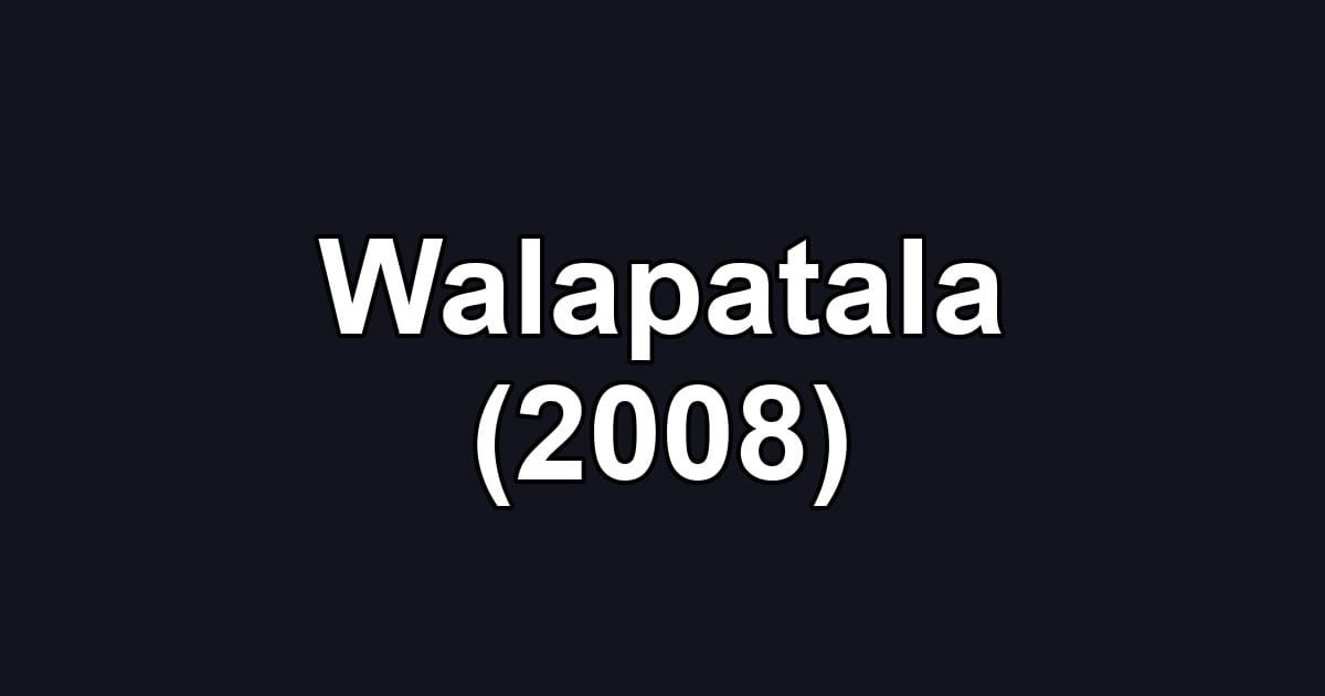 Walapatala (2008)