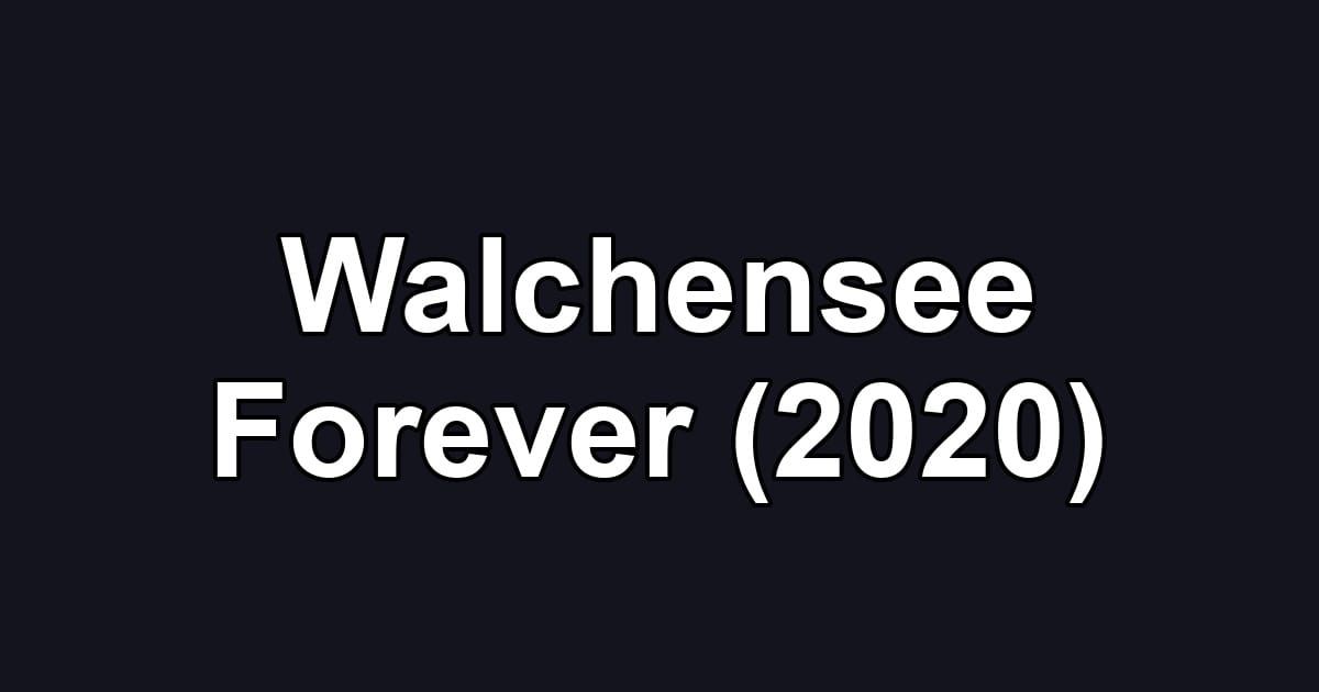 Walchensee Forever (2020)