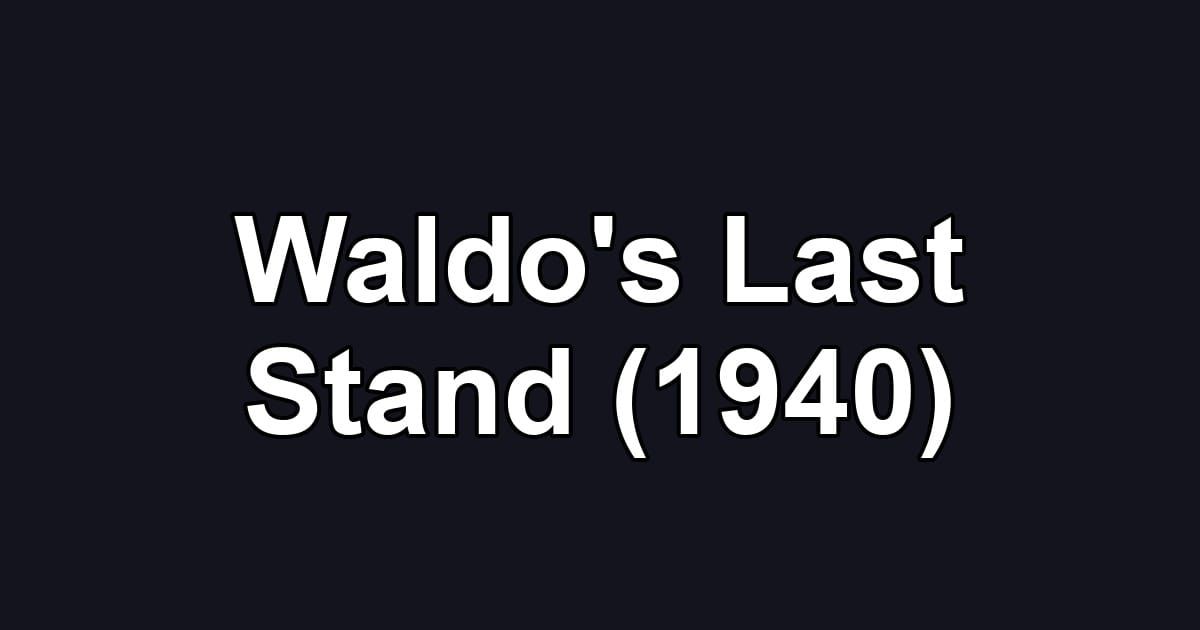 Waldo's Last Stand (1940)