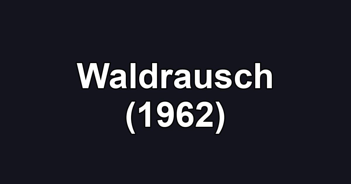 Waldrausch (1962)