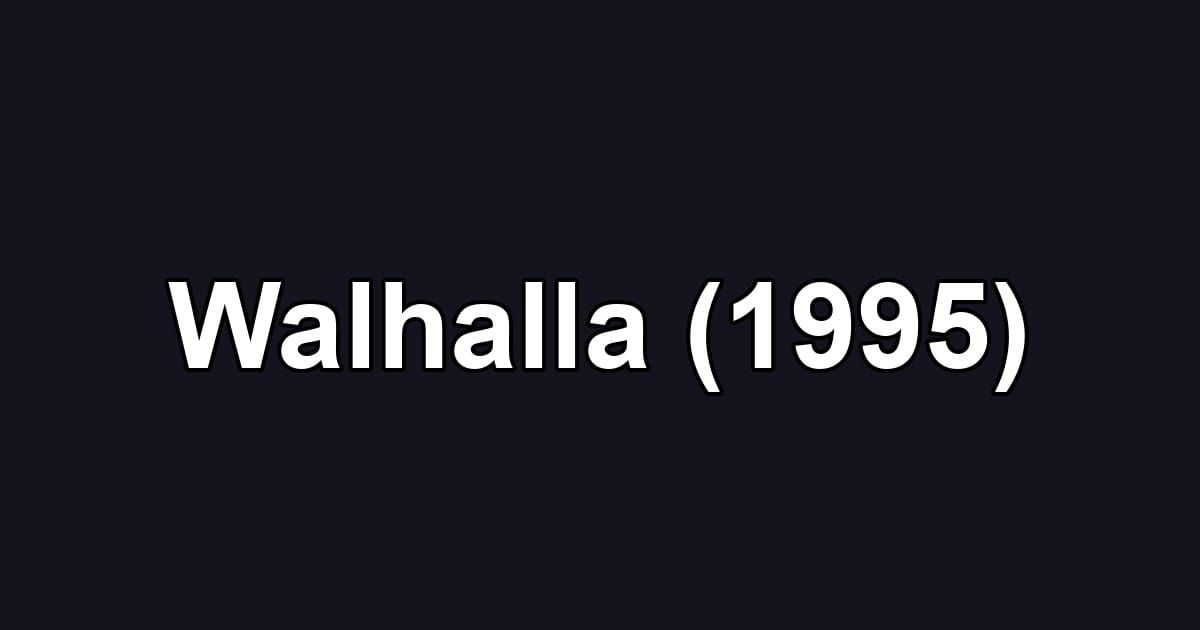 Walhalla (1995)