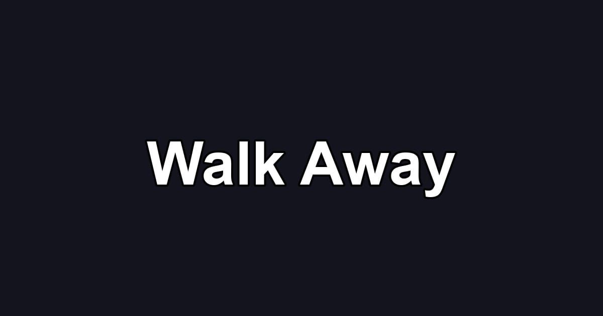 Walk Away