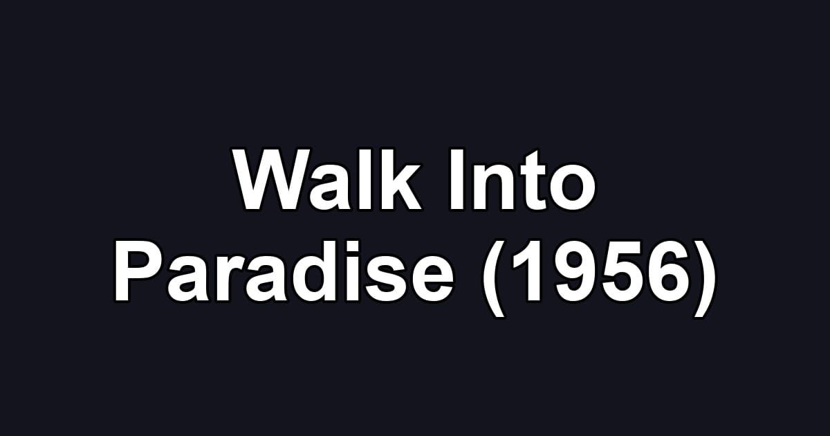 Walk Into Paradise (1956)