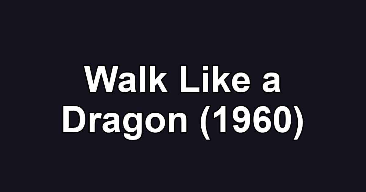 Walk Like a Dragon (1960)