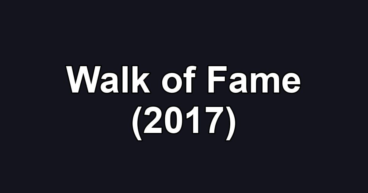 Walk of Fame (2017)