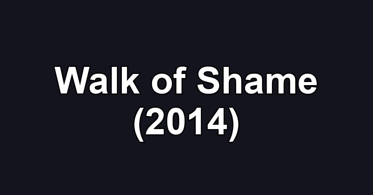 Walk of Shame (2014)