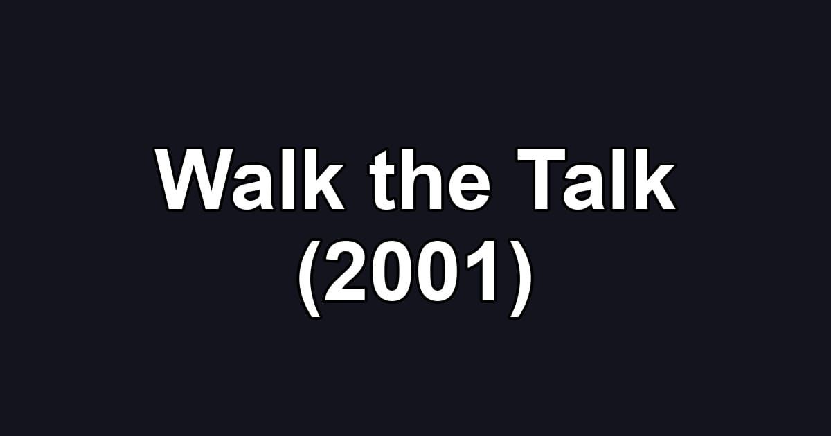 Walk the Talk (2001)