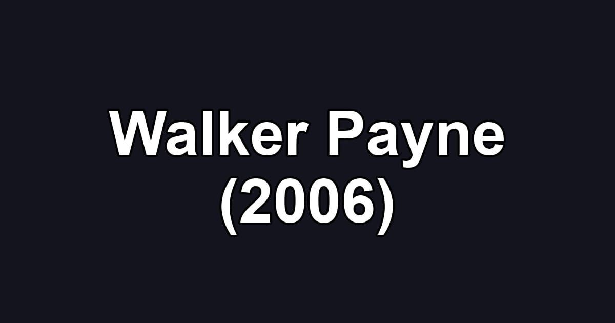 Walker Payne (2006)