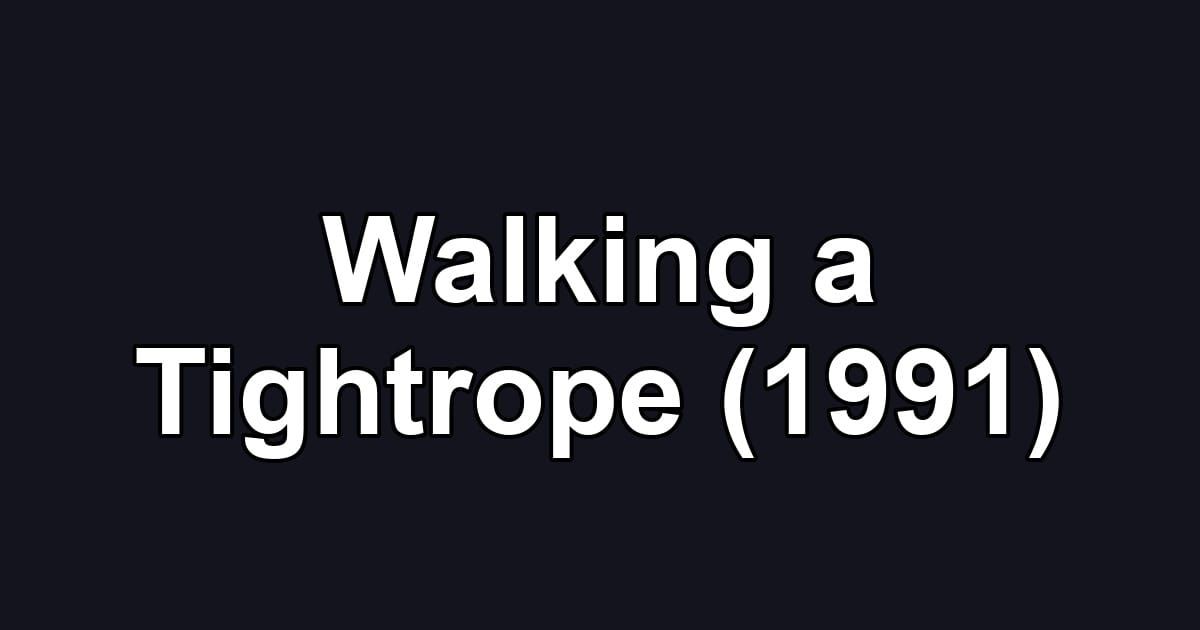 Walking a Tightrope (1991)