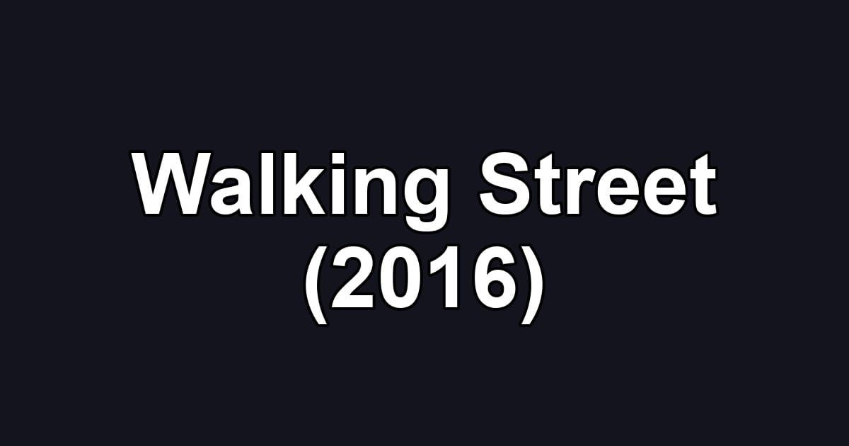 Walking Street (2016)