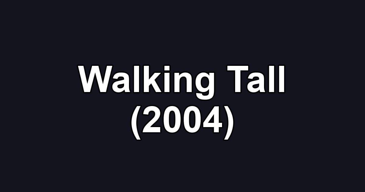 Walking Tall (2004)