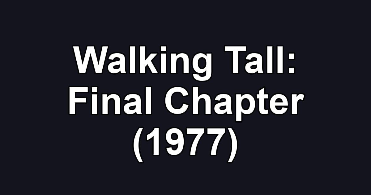 Walking Tall: Final Chapter (1977)