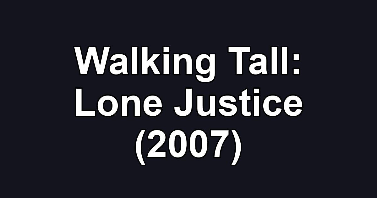 Walking Tall: Lone Justice (2007)