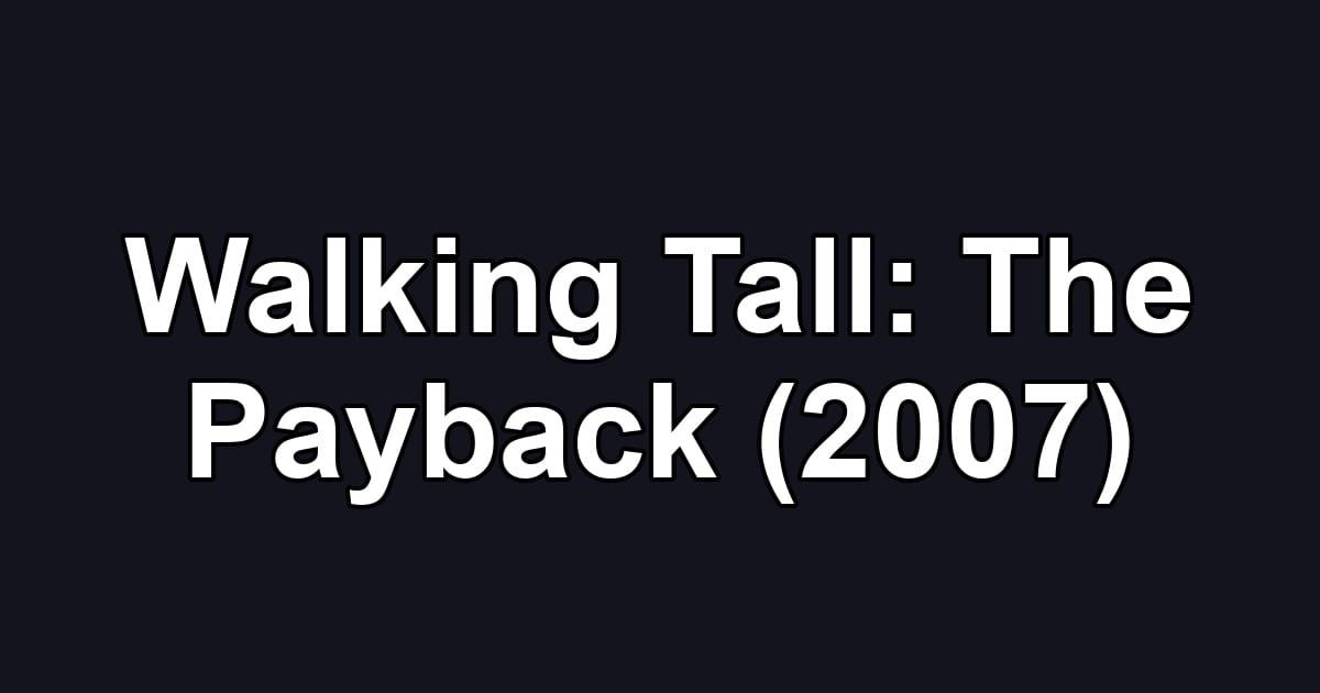 Walking Tall: The Payback (2007)