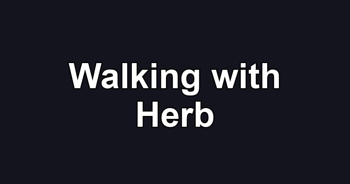 Walking with Herb