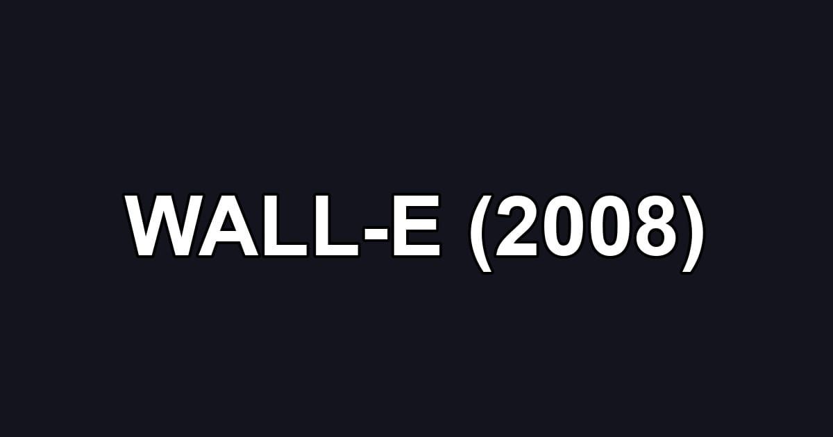 WALL-E (2008)