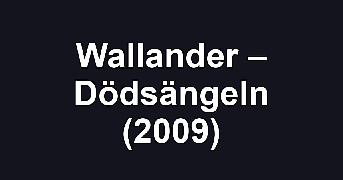 Wallander – Dödsängeln (2009)