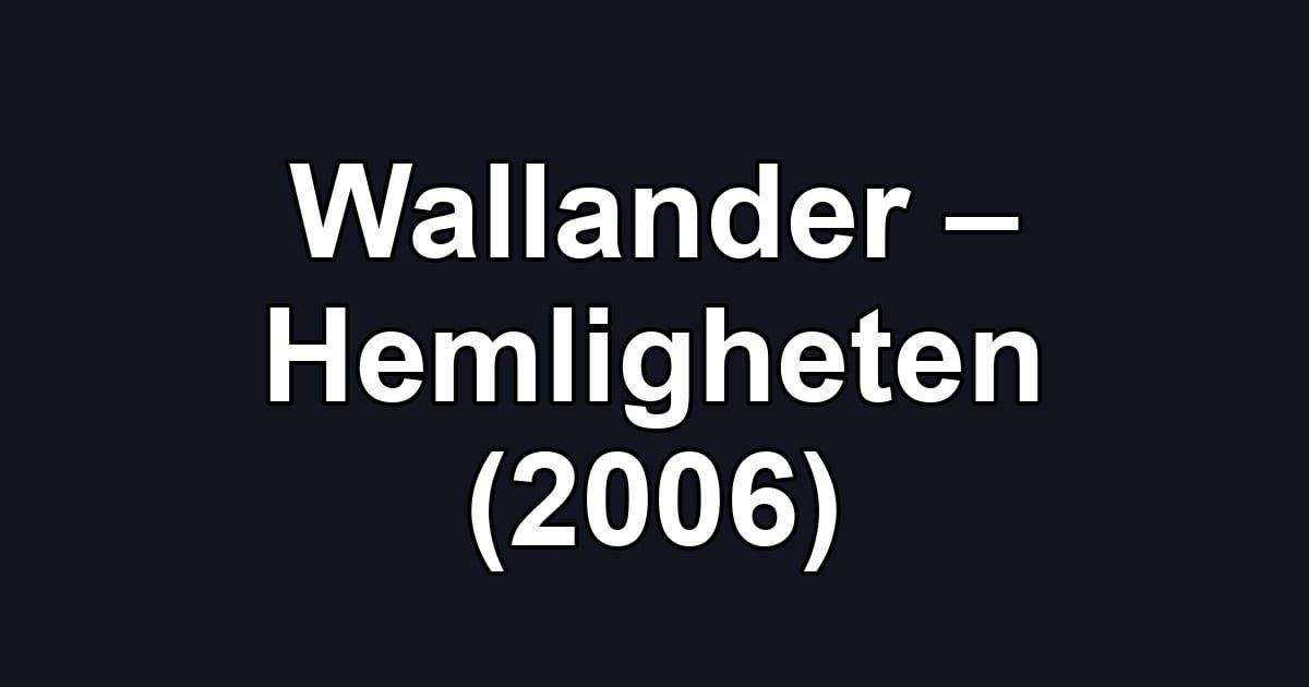 Wallander – Hemligheten (2006)