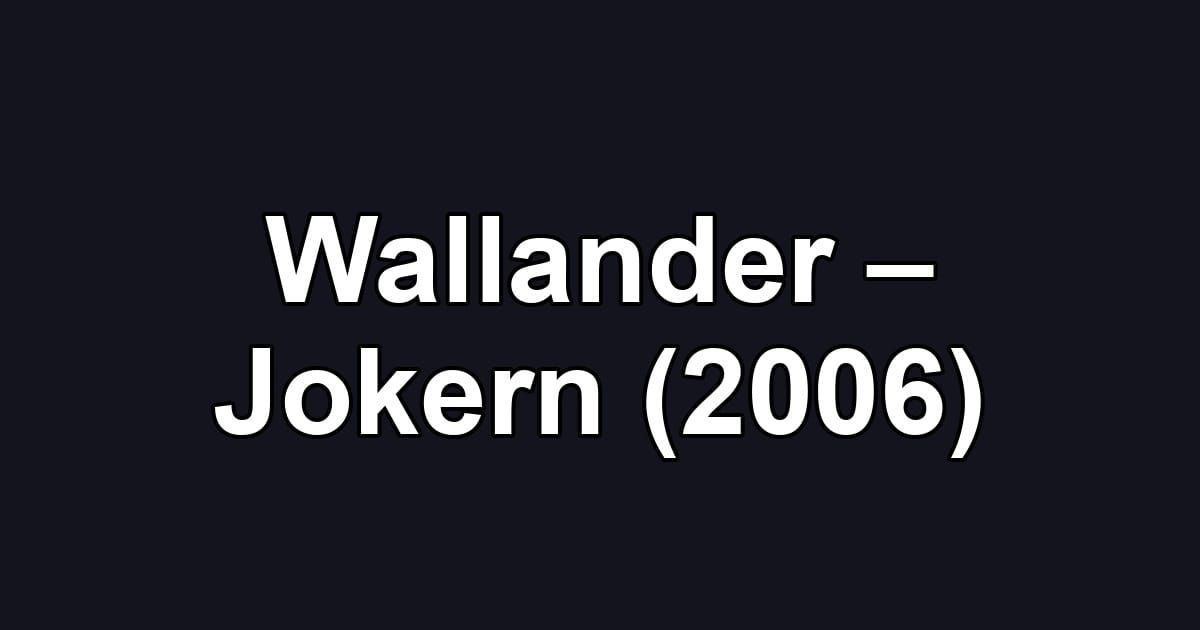 Wallander – Jokern (2006)